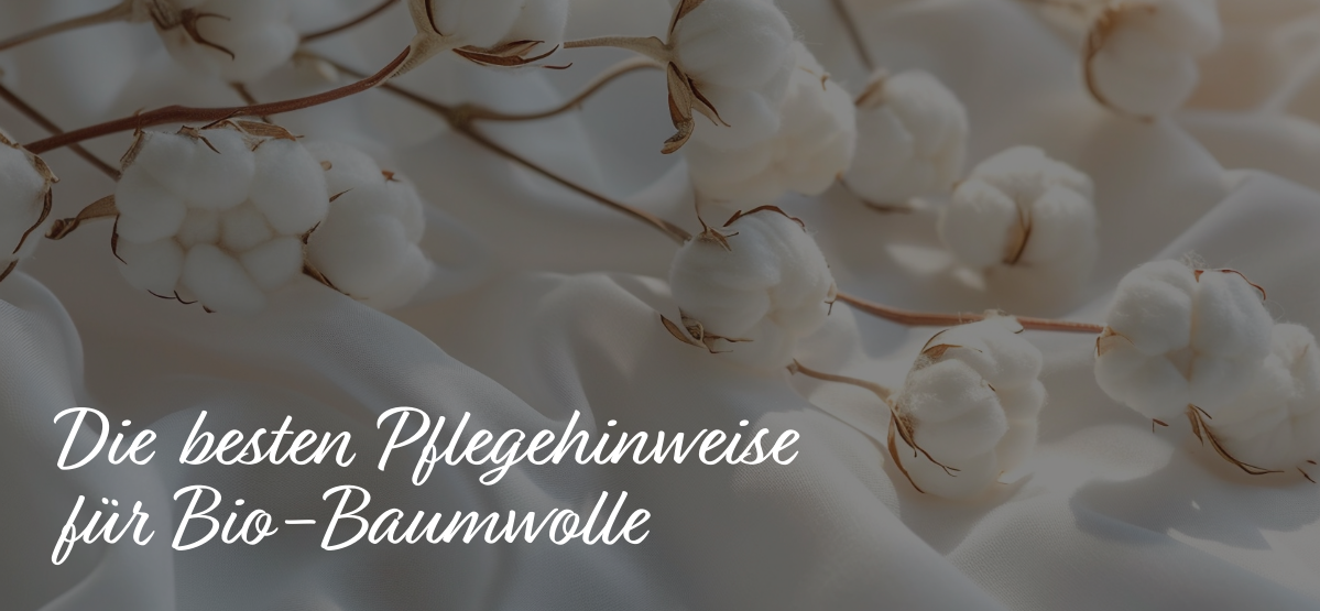 Die besten Pflegehinweise für Bio-Baumwolle